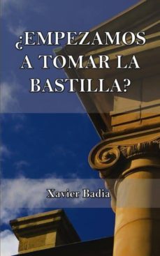 ¿empezamos a tomar la bastilla? (ebook)-xavier badia-9788468636009
