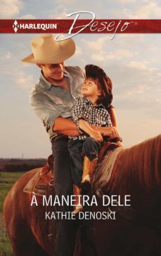 a maneira dele (ebook)-kathie denosky-9788468792309