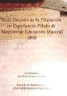 guia docente de la titulacion en experiencia piloto de maestro de educacion musical (cd-rom)-ana belen cañizares sevilla-9788469389409