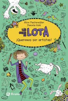 las cosas de lota 4: ¡queremos ser artistas!-alice pantermuller-9788469605509