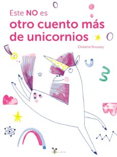 este no es otro cuento mas de unicornios-christine roussey-9788469643709