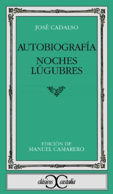 autobiografia; noches lugubres-jose de cadalso-9788470395109