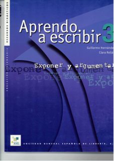 aprendo a escribir 3: exponer y argumentar-9788471437709