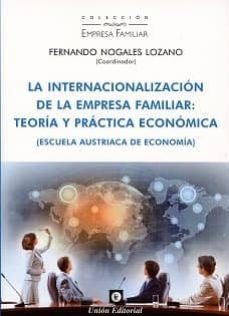 la internacionalizacion de la empresa familiar: teoria y practica economica-fernando nogales lozano-9788472097209