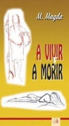 a vivir y a morir-m antonia liviano-9788472399709