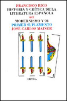modernismo y 98 (suplemento) (historia y critica de la literatura española t. 6 / 1)-9788474236309