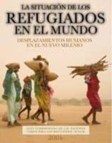 la situacion de los refugiados en el mundo. desplazamientos human os en el nuevo milenio-9788474269109