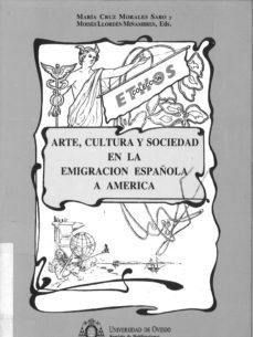 arte, cultura y sociedad en la emigracion española a america-maria cruz. edi. morales saro-9788474687309