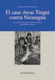 el caso awas tingni contra nicaragua: nuevos horizontes para los derechos humanos de los pueblos indigenas-9788474858709