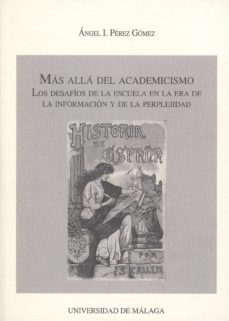 mas alla del academicismo: los desafios de la escuela en la era d e la informacion y de la perplejidad-9788474968309