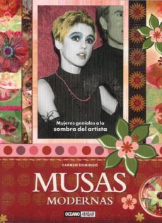 musas modernas: mujeres geniales a la sombra del artista-carmen domingo-9788475567709