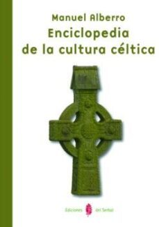 enciclopedia de la cultura celtica-manuel alberro-9788476285909