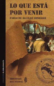 lo que esta por venir (ebook)-pablo de aguilar-9788476289709