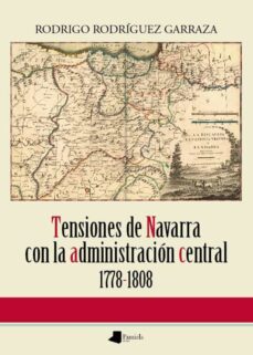 tensiones de navarra con la administracion central-rodrigo rodriguez garraza-9788476818909