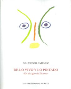 de lo vivo y lo pintado: en el siglo de picasso-9788476847909