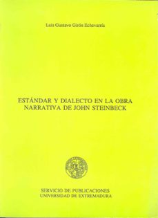 estandar y dialecto en la obra narrativa de john steinbeck-luis giron echevarria-9788477231509