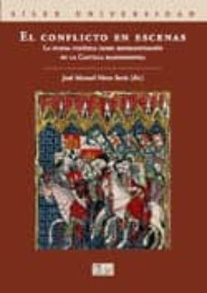 el conflicto en escenas: la pugna politica como representacion en la castilla bajomedieval-9788477372509