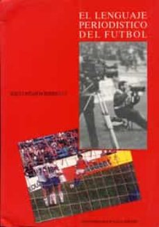 el lenguaje periodistico del futbol-9788477623809