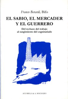 el sabio, el mercader y el guerrero-franco bifo berardi-9788477741909