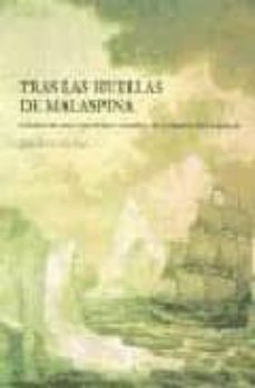 tras las huellas de malaspina: cronica de una expedicion cientifi ca de la ilustracion española-jose de la sota rius-9788477820109