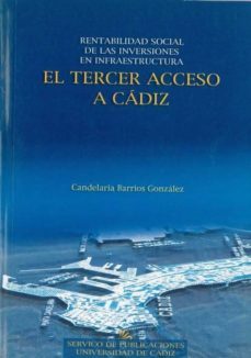 el tercer acceso a cadiz: rentabilidad social de las inversiones en infraestructura-9788477865209