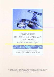 una cita europea con la nueva cultura del agua: la directiva marc o, perspectivas en portugal y españa (incluye cd-rom)-nuno (coord.) grande-9788478206209