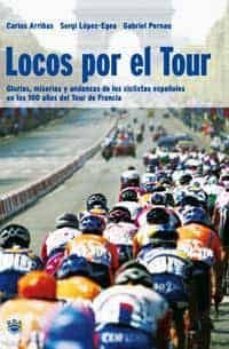 locos por el tour-carlos arribas-sergi lopez egea-9788478713509