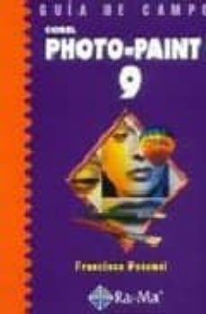 guia de campo, corel photo-paint 9 )-francisco pascual-9788478974009