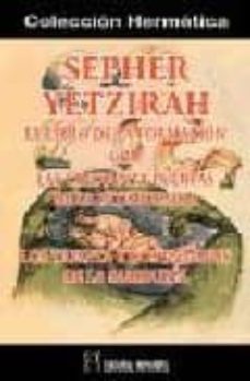 sepher yetzirah o el libro de la formacion con las cincuenta puer tas de la inteligencia y los treinta y dos caminos de la sabiduria-9788479103309