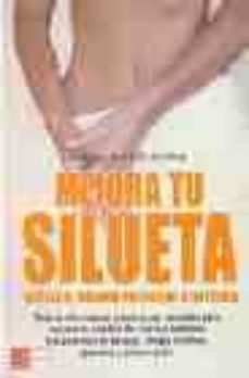 mejora tu silueta: sacale el maximo provecho a tu fisico-9788479277109