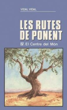 el centre del mon (les rutes de ponent iv)-9788479350109