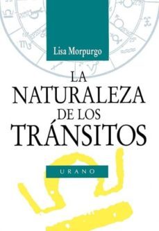 la naturaleza de los transitos-lisa morpurgo-9788479531409