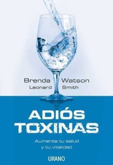 adios toxinas: aumenta tu salud y tu vitalidad-brenda watson-9788479536909
