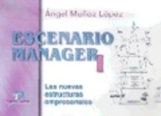 escenario manager i: las nuevas estructuras empresariales-9788479783709