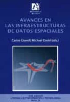 avances en las infraestucturas de datos espaciales-carlos granell-9788480215909