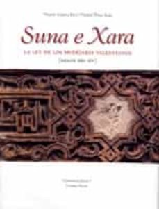 suna e xara. la ley de los mudejares valencianos (siglos xiii-xv)-9788480217309