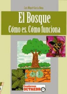 el bosque: como es, como funciona-luis miguel garcia bona-9788480630009