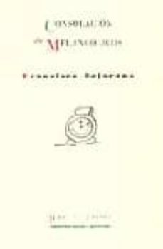 consolacion de melancolicos-francisco bejarano-9788481913309