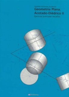 geometria plana, acotado-diedrico ii: ejercicios puntuales resuel tos-candido gutierrez gutierrez-9788481987409