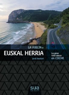 la vuelta a euskal herria: la gran ruta vasca en coche-jordi bastart-9788482167909