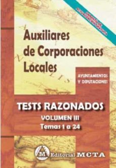 auxiliares de corporaciones locales de la comunidad valenciana volumen iii: tests razonados (temas 1 a 27) nueva edicion 2021-manuel segura ruiz-9788482195209