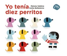 yo tenia diez perritos-paloma valdivia-9788482897509