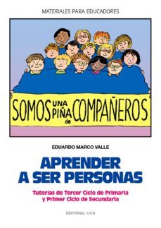 aprender a ser personas: tutorias de tercer ciclo de primaria y p rimer ciclo de secundaria-eduardo marco valle-9788483165409