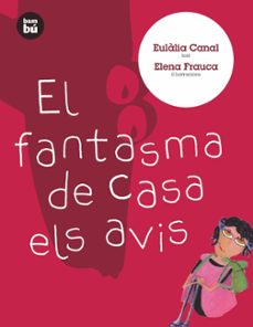 el fantasma de casa els avis-eulalia canal-9788483431009