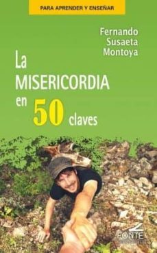 la misericordia en 50 claves-fernando susaeta montoya-9788483537909