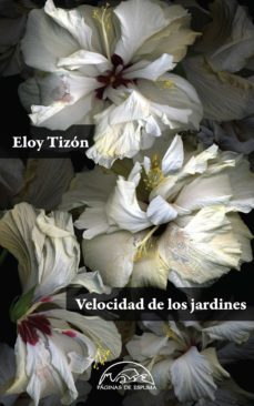 velocidad de los jardines (ed. numerada - cartone)-eloy tizon-9788483932209