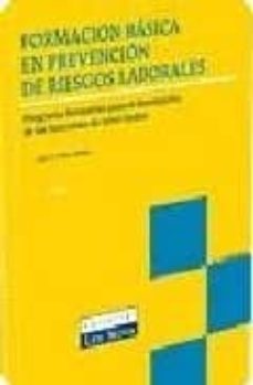 formacion basica en prevencion de riesgos laborales: programa for mativo para el desempeño de las funciones de nivel basico (2ª ed.)-9788484068709