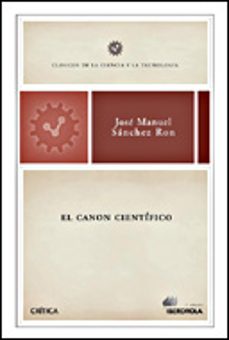 el canon cientifico: clasicos de la ciencia y la tecnologia-jose manuel sanchez ron-9788484326809