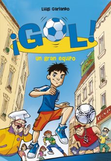 ¡gol! 1: un gran equipo-luigi garlando-9788484415909