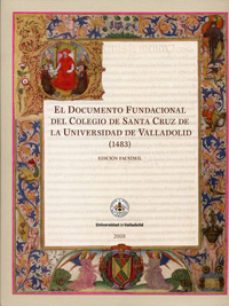documento fundacional colegio santa cruz de la universidad de val ladolid (1483)-j.m. ruiz asensio-9788484484509